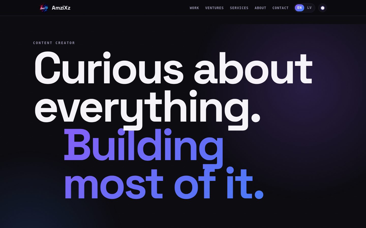 The amzixz.id.lv home page in dark mode, headline: Curious about everything. Building most of it.